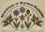 Ministers of Mistress Mugwort